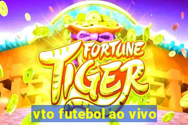 vto futebol ao vivo